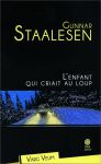 L‘Enfant qui criait au loup - Gunnar Staalesen - Gaïa Éditions - 2014