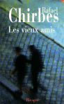 Les Vieux amis - Rafaël Chirbes - Éditions Rivages - 2006